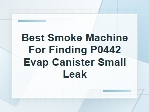 Best Smoke Machine for Finding a P0442 Evap Leak