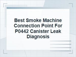 Best Smoke Machine Connection Point for P0442 Diagnosis
